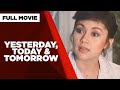 YESTERDAY, TODAY & TOMORROW: Vilma Santos, Maricel Soriano & Snooky Serna | Full Movie