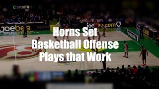 Horns Set Basketball Offense Plays that Work