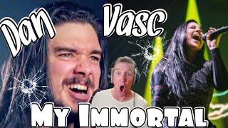 Dan Vasc  -  My Immortal (Evanescence)  *REACTION!* 🔥