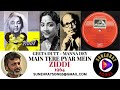 main tere pyar mein geeta dutt manna dey ziddi 1964