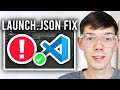 How To Fix launch.json Error In VSCode - Step By Step