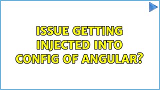 Issue getting $rootScope injected into config of Angular?
