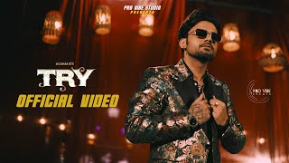 TRY (Official Video) Hommie | Respect Musick | Pro Vibe Studio | New Latest Punjabi Songs 2022