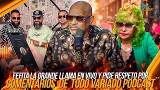 FEFITA LA GRANDE LLAMA EN VIVO Y PIDE RESPETO POR COMENTARIOS DEL EQUIPO ¨TODO VARIADO PODCAST¨