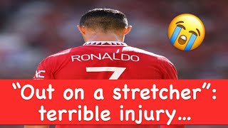 “Out on a stretcher”: terrible injury for Ronaldo