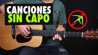 ¡Como tocar canciones SIN CAPO!