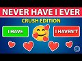 Never Have I Ever - Crush Edition 💕😳