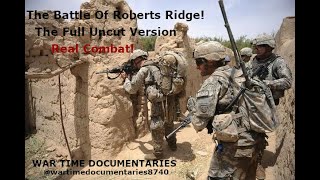 OPERATION ANACONDA THE BATTLE OF ROBERTS RIDGE!- AGHANISTAN WAR DOCUMENTARY