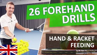 26 Tennis Forehand Drills - Hand \u0026 Racket Feeding To Improve Technique