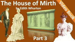 Part 3 - The House of Mirth Audiobook by Edith Wharton (Book 1 - Chs 11-15)