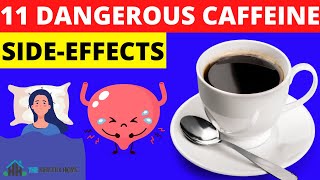 11 Dangerous Side Effects of Caffeine On Your Body | Harmful Effects of Coffee (2022)