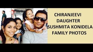 Chiranjeevi Daughter Sushmita Konidela Family Photos