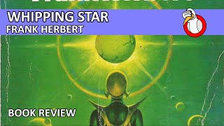 Whipping Star by Frank Herbert book review