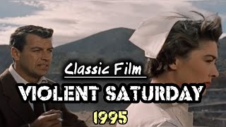 VIOLENT SATURDAY - 1955 - Classic Film