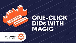 Digital Identity Hackathon: One-click DIDs with Magic