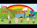 Live Stream Lagu Anak Islami Terbaru  - Sholawat Badar, Allahul Kaafi, Aku mau ke mekkah,Rukun Islam