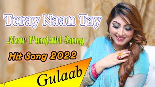 Teray Naan Tay | Gulaab | Latest Punjabi Song 2022 | Nalka Lawa De | Gulaab (Official Video)