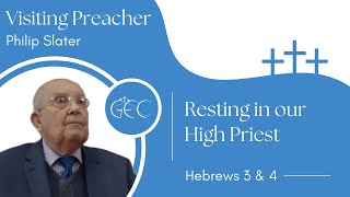 Resting in our High Priest (Heb 3 \u0026 4) P Slater 12.1.25 PM