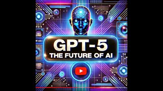 GPT-5: The Future of AI Unveiled – What to Expect? - Knowledge Base Sharing for All