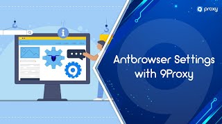 9Proxy | Antbrowser Proxy Settings with 9Proxy