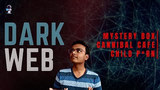 DARK WEB CHRONICLES - Episode 3 | Child P^rn , Cannibal Cafe and Mystery Boxes