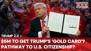 $5 Million To Get Donald Trump's 'Gold Card'? Pathway For Immigrants To Get U.S. Citizenship? |Watch