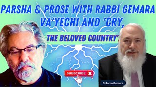 PARSHA \u0026 PROSE WITH RABBI GEMARA: VA'YECHI AND 'CRY, THE BELOVED COUNTRY'