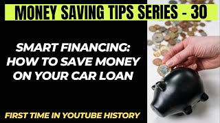 Smart Financing: How to Save Money on Your Car Loan