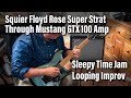 Squier Floyd Rose Super Strat Through Mustang GTX 100 Amp - Sleepy Time Jam