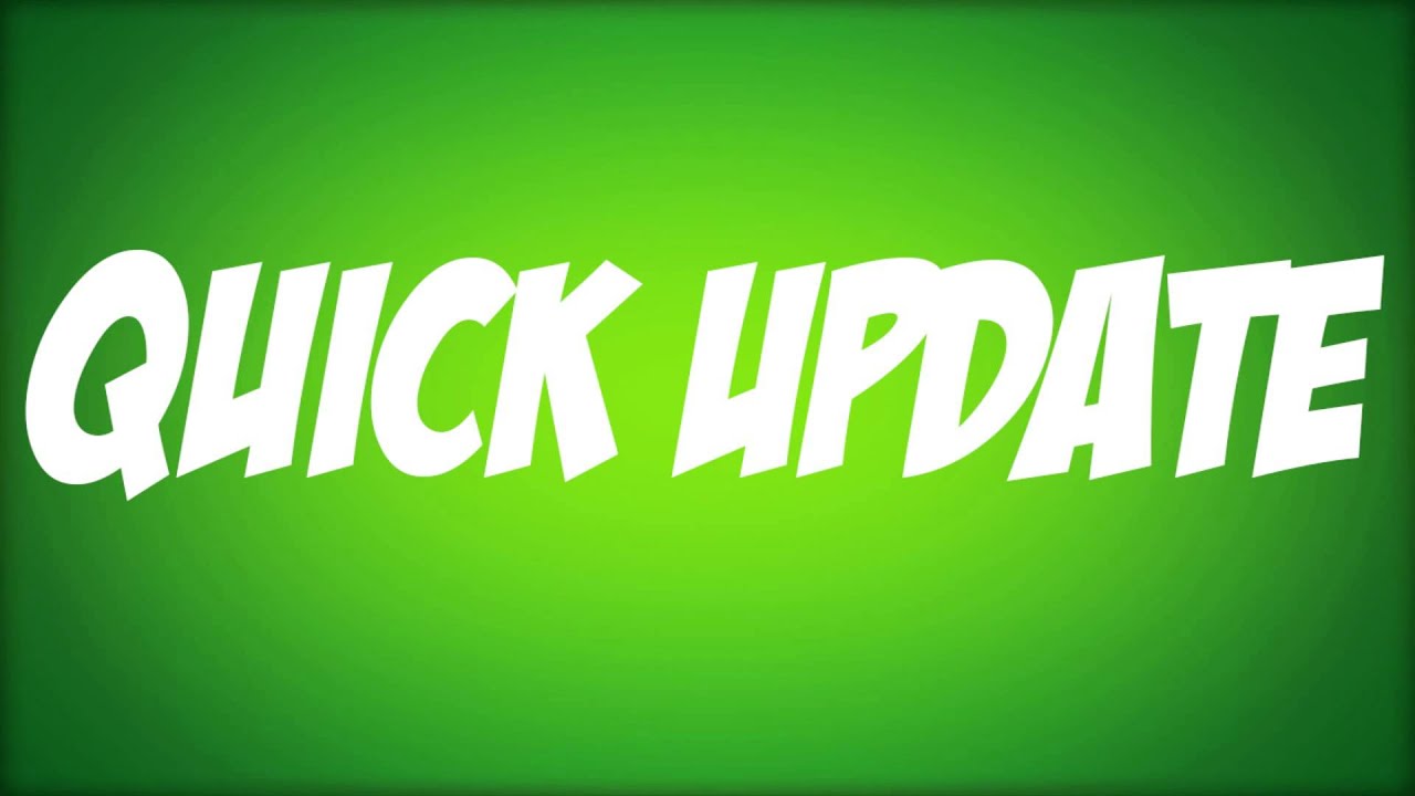 Quick Update Youtube