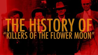 The History Behind Killers Of The Flower Moon