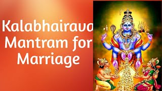 Om Namo Bhagavate Swarnakarshana Bhairavaaya chanting @ Mantram for Marriage