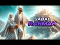 Jabal Rahmah | Official Music Video