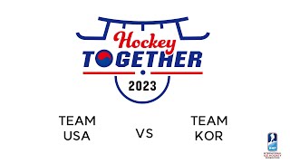 HOCKEY TOGETHER 2023 USA vs KOR