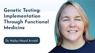 Genetic Testing: Implementation Through Functional Medicine - Rupa Health