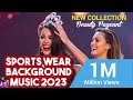 SPORTS WEAR BACKGROUND MUSIC BEAUTY PAGEANT