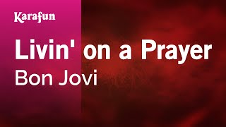 Livin' on a Prayer - Bon Jovi | Karaoke Version | KaraFun