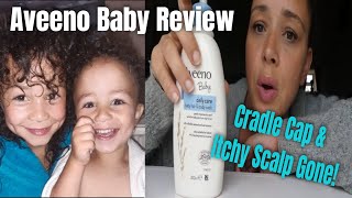 Aveeno Baby Daily Care Hair \u0026 Body Wash Review How I Got Rid of Cradle Cap Itchy \u0026 Smelly Scalp Fast