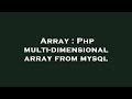 Array : Php multi-dimensional array from mysql