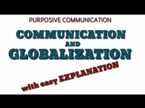 COMMUNICATION AND GLOBALIZATION |PURPOSIVE COMMUNICATION - YouTube