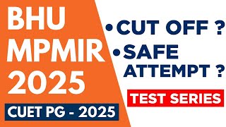 CUET PG BHU MPMIR  2025 EXPECTED CUT OFF ?