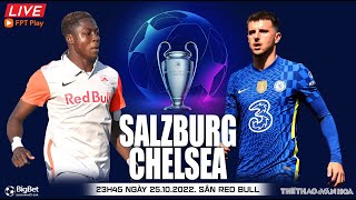 Cúp C1 Champions League | Salzburg vs Chelsea (23h45, 25/10) trực tiếp FPT Play. NHẬN ĐỊNH BÓNG ĐÁ