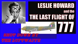 The WW2 Mystery of Flight 777 \u0026 the Death of Actor Leslie Howard