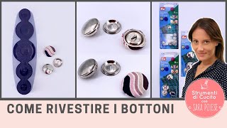 Come rivestire i bottoni |  kit per bottoni ricoperti | in sartoria con Sara Poiese