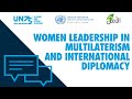 UN75 Dialogues - Women Leadership in Multilateralism and International Diplomacy