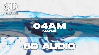 Matuê - 04AM (8D AUDIO)