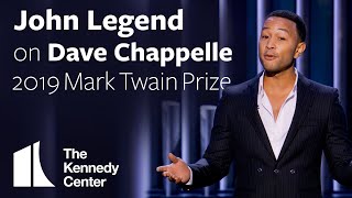 John Legend on Dave Chappelle | 2019 Mark Twain Prize | The Kennedy Center