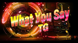 [R2Beat] What You Say - TG (Official Audio)