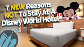 7 New Reasons to NOT Stay at a Disney Hotel