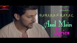 Asal Mein Lyrics   Darshan Raval  Official Video  Indie Music Label (720P)
